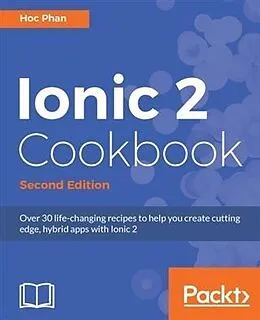 PDF Ionic 2 Cookbook - Second Edition von Hoc Phan