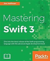 E-Book (epub) Mastering Swift 3 von Jon Hoffman
