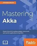 E-Book (pdf) Mastering Akka von Christian Baxter