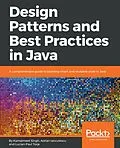 E-Book (epub) Design Patterns and Best Practices in Java von Kamalmeet Singh