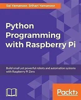 E-Book (pdf) Python Programming with Raspberry Pi von Sai Yamanoor