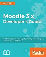 E-Book (epub) Moodle 3.x Developer's Guide von Ian Wild
