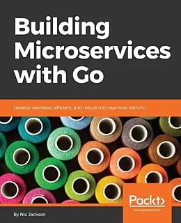 E-Book (epub) Building Microservices with Go von Nic Jackson
