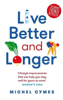 E-Book (epub) Live Better and Longer von Michel Cymes
