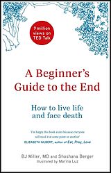 Couverture cartonnée A Beginners Guide to the End de BJ Miller, Shoshana Berger