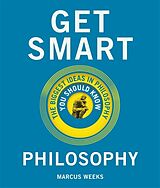 Livre Relié Get Smart: Philosophy de Marcus Weeks