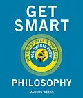E-Book (epub) Get Smart: Philosophy von Marcus Weeks