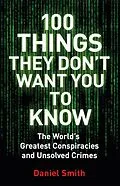 E-Book (epub) 100 Things They Don't Want You To Know von Daniel Smith