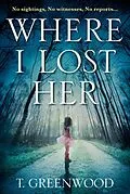 E-Book (epub) Where I Lost Her von T. Greenwood