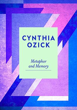 E-Book (epub) Metaphor and Memory von Cynthia Ozick