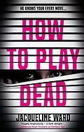 E-Book (epub) How to Play Dead von Jacqueline Ward