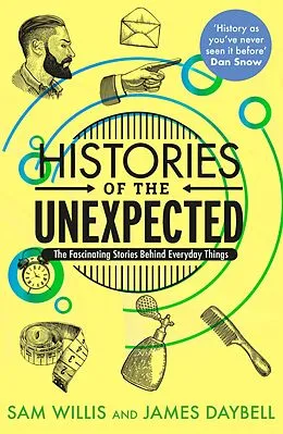 E-Book (epub) Histories of the Unexpected von Sam Willis, James Daybell