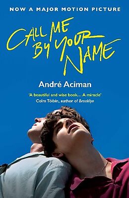 Kartonierter Einband Call Me By Your Name. Film Tie-In von Andre Aciman