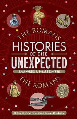 E-Book (epub) Histories of the Unexpected: The Romans von Sam Willis, James Daybell