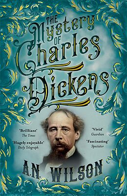 eBook (epub) The Mystery of Charles Dickens de A. N. Wilson