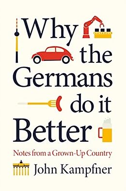 Kartonierter Einband Why The Germans Do It Better von John Kampfner