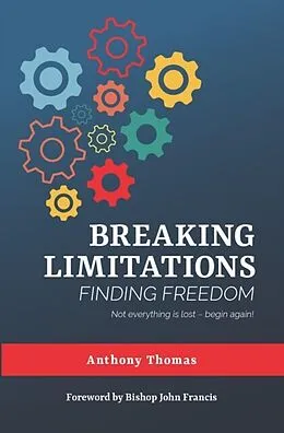 E-Book (epub) Breaking Limitations Finding Freedom von Anthony Thomas