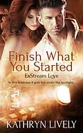 E-Book (epub) Finish What You Started von Kathryn Lively
