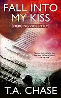 E-Book (epub) Fall into My Kiss von T. A. Chase