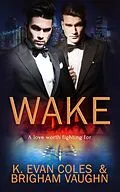 E-Book (epub) Wake von K. Evan Coles, Brigham Vaughn
