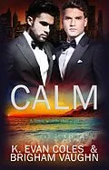 E-Book (epub) Calm von Brigham Vaughn, K. Evan Coles