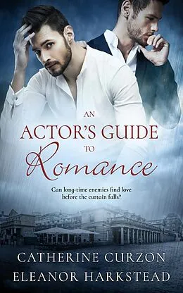 E-Book (epub) An Actor's Guide to Romance von Catherine Curzon, Eleanor Harkstead