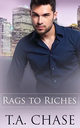 E-Book (epub) Rags to Riches: Part Two: A Box Set von T. A. Chase