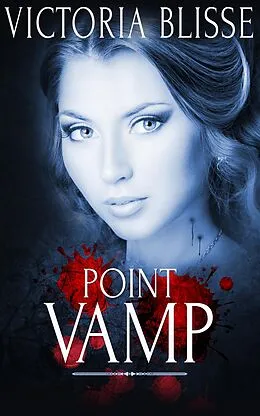 E-Book (epub) Point Vamp: A Box Set von Victoria Blisse