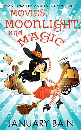 E-Book (epub) Movies, Moonlight and Magic von January Bain