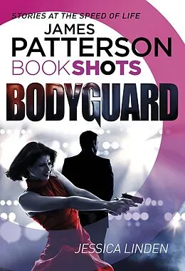 E-Book (epub) Bodyguard von James Patterson, Jessica Linden