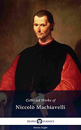 eBook (epub) Delphi Collected Works of Niccolo Machiavelli (Illustrated) de Niccolo Machiavelli