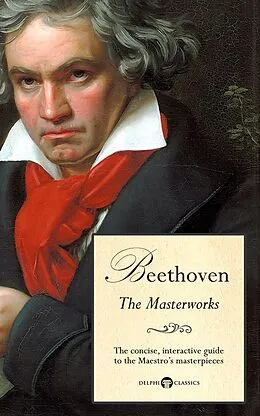 E-Book (epub) Delphi Masterworks of Ludwig van Beethoven (Illustrated) von Peter Russell