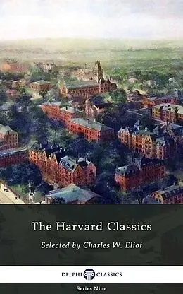 E-Book (epub) Delphi Complete Harvard Classics and Shelf of Fiction (Illustrated) von Charles W. Eliot