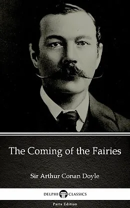 E-Book (epub) Coming of the Fairies by Sir Arthur Conan Doyle (Illustrated) von Sir Arthur Conan Doyle