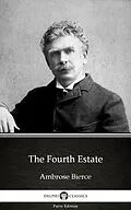 E-Book (epub) Fourth Estate by Ambrose Bierce (Illustrated) von Ambrose Bierce