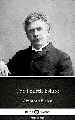 E-Book (epub) Fourth Estate by Ambrose Bierce (Illustrated) von Ambrose Bierce
