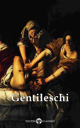 E-Book (epub) Delphi Complete Works of Artemisia Gentileschi (Illustrated) von Artemisia Gentileschi