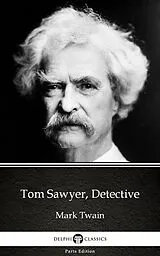 E-Book (epub) Tom Sawyer, Detective by Mark Twain (Illustrated) von Mark Twain