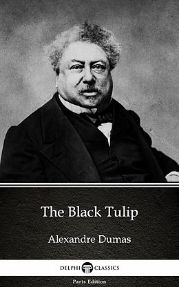 E-Book (epub) Black Tulip by Alexandre Dumas (Illustrated) von Alexandre Dumas