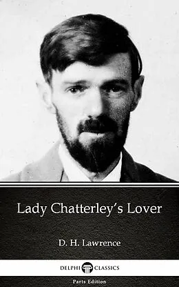 E-Book (epub) Lady Chatterley's Lover by D. H. Lawrence (Illustrated) von D. H. Lawrence