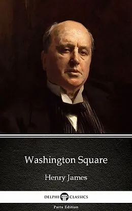 E-Book (epub) Washington Square by Henry James (Illustrated) von Henry James