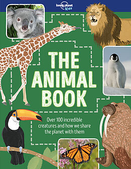 Fester Einband Lonely Planet Kids The Animal Book von Ruth Martin, Ruth Martin, Dawn Cooper