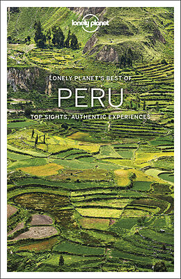 Broché Lonely planet's best of Peru : top sights, authentic experiences de Brendan Sainsbury, Alex Egerton, Carolyn McCarthy