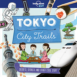 Broché Tokyo City Trails de Lonely Planet Kids, Claybourne Anna, Claybourne Anna