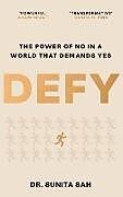 Livre Relié Defy: The Power of No in a World that Demands Yes de Dr Sunita Sah