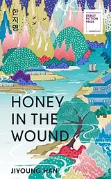 Kartonierter Einband Honey in the Wound von Jiyoung Han