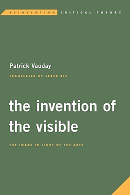 Couverture cartonnée The Invention of the Visible de Patrick Vauday