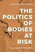 ePUB The Politics of Bodies at Risk von Maria Boikova Struble