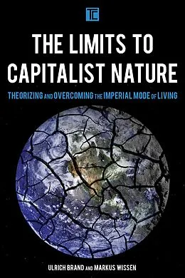 E-Book (epub) The Limits to Capitalist Nature von Ulrich Brand, Markus Wissen