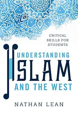 E-Book (epub) Understanding Islam and the West von Nathan Lean